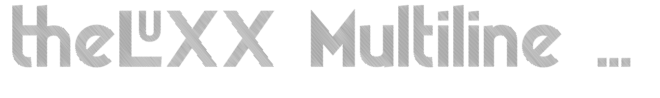 theLUXX Multiline Medium